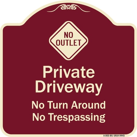 Signmission Designer Series-No Turn Around Or Trespassing With No Outlet Symbol, 18" H, BU-1818-9945 A-DES-BU-1818-9945